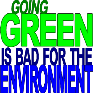 going-green-bad-environment